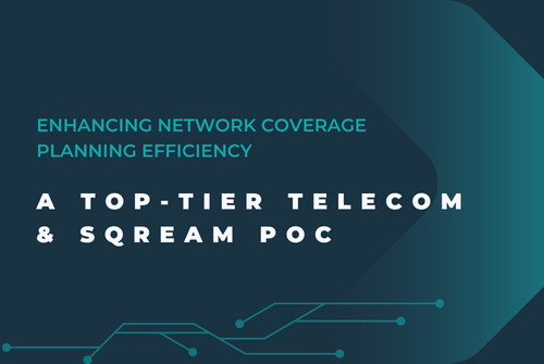 SQream and a top-tier telecom blog post of POC Enhancing network coverage planning efficiency